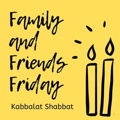 Banner Image for Family & Friends Friday  IN PERSON + ONLINE
