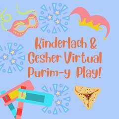 Banner Image for Kinderlach & Gesher  Virtual Purim-y Winter Play ONLINE ONLY